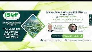 ISGF WEBINAR - Balancing Renewables Requires Big Grid Storage, But What Kinds? | 23 May 2024