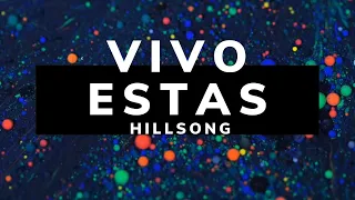 Vivo Estás/ LETRA - Hillsong