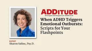 When ADHD Triggers Emotional Outbursts: Scripts for Your Flashpoints (with Sharon Saline, Psy.D.)