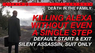 Death In The Family - Killing Alexa without taking a single step | SA/SO, Master | HITMAN 3