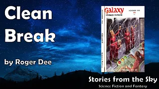 QUIXOTIC Sci-Fi Read Along: Clean Break - Roger Dee | Bedtime for Adults