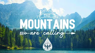 The Mountains Are Calling ⛰️ - An Indie/Folk/Pop Playlist | Vol. 2