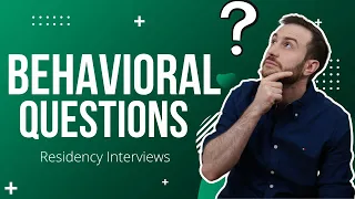 Behavioral Questions for Residency interview!