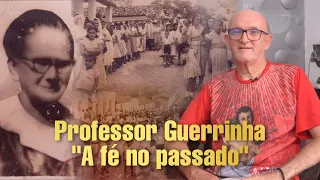 A fé no passado - Professor Guerrinha