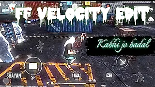 Kabhi jo badal barse🥹💔| ff velocity edit| Montage|Shayan 9x