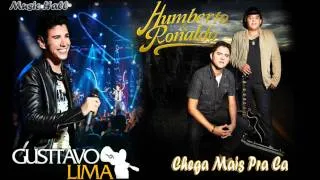 Humberto & Ronaldo Part. Gusttavo Lima - Chega Mais Pra Ca