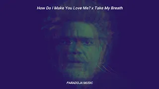 The Weeknd - How Do I Make You Love Me/Take My Breath (Transition Slowed)