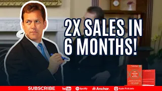 Bold Tales of Doubling Sales in 6 months with Chet Holmes