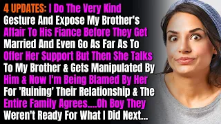 4 UPDATES: I Do The Very Kind Gesture And Expose My Brother's Affair To His Fiance Before They Get..