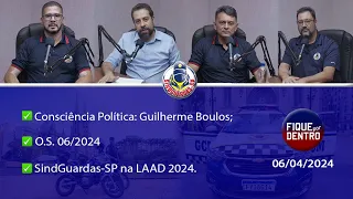 FIQUE POR DENTRO | SINDGUARDAS-SP | PROGRAMA 271 (06/04/2024)