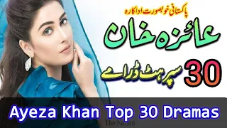 Ayeza Khan Top 30 Best Pakistani Dramas | Ayeza Khan Best Pakistani Dramas 2009 to 2020 #ayezakhan