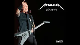 Metallica - What IF (Full Album)