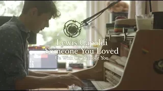 Lewis Capaldi - Someone You Loved // U2 - With Or Without You Mashup Cover Henry Newbury