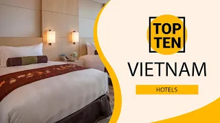 Top 10 Best Hotels to Visit in Vietnam | English