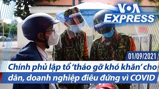 Chính phủ lập tổ ‘tháo gỡ khó khăn’ cho dân, doanh nghiệp điêu đứng vì COVID | VOA 1/9/21