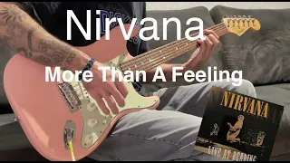 Nirvana - More Than A Feeling - (guitar Cover) Reading 1992