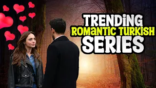 Top 7 Trending Romantic Turkish Series With Final English Subtitles