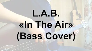 L.A.B. - In The Air (Bass Cover)
