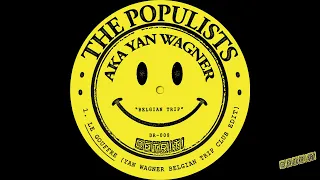 The Populists AKA Yan Wagner - Belgian Trip