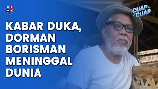 AKTOR SERTA KOMEDIA SENIOR DORMAN BORISMAN MENINGGAL DUNIA - CUAP CUAP