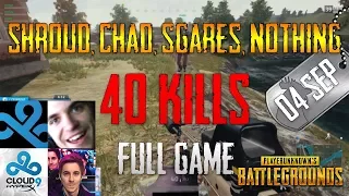 PUBG | Shroud, Chad, Sgares, N0thing - 40 Kills | Sep 04