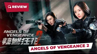 Angels of Vengeance 2 (辣警狂花2, 2023) || Review || New Chinese Movie