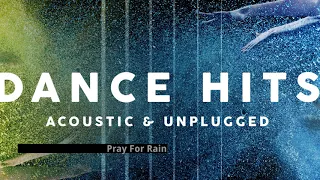 Pray For Rain - Moguai´s song - Dance Hits : Acoustic and Unplugged