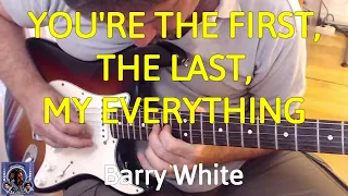 Barry White - You're The First, The Last, My Everything (Guitar Cover by Luca Pilia)