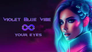 Violet Blue Vibe - Your Eyes