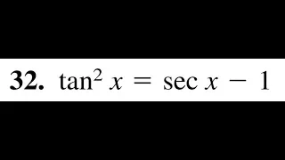 tan^2(x) = sec(x) - 1, solve for x from 0 to 2pi