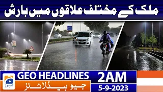 Geo Headlines 2 AM | Rainfall in different regions of the country | 5th September 2023