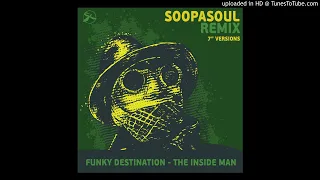 Funky Destination - The Inside Man (Soopasoul Remix 7’’ Pt. 2)