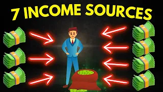 7 SOURCES OF INCOME THAT THE RICH HAVE, And That You Should Have Too! (Passive Income)