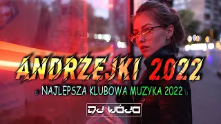 ANDRZEJKI 2022/2023 - NAJLEPSZA MUZYKA KLUBOWA ❌ MUZYKA NA IMPREZĘ 2022 ❌ NAJLEPSZE KLUBOWE HITY ✅