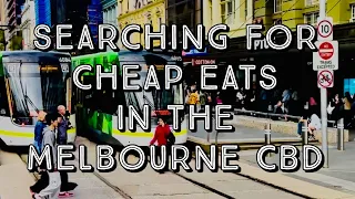 Melbourne CBD: Cheap Eats in 2024?