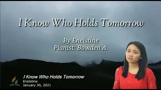 I Know Who Holds Tomorrow — Enelstine