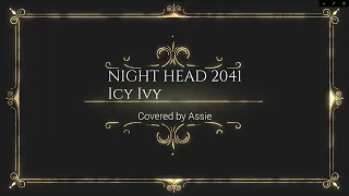 [作ってみた]Icy Ivy by Who-ya Extended - Night Head 2041 version