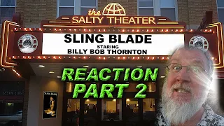 (Part 2) *OLD MAN REACTS* Sling Blade *FIRST TIME WATCHING* *REACTION* (Part 2)