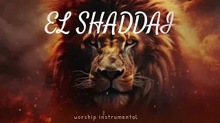 EL SHADDAI / PROPHETIC WARFARE INSTRUMENTAL / WORSHIP MEDITATION MUSIC / INTENSE WORSHIP