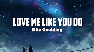 Ellie Goulding - Love Me Like You Do (Lyrics)