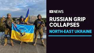 Russian grip on north-east Ukraine collapses after Kyiv severs supply line | ABC News