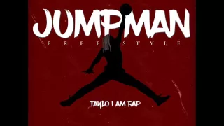 TAYLO I AM RAP - JUMPMAN FREESTYLE