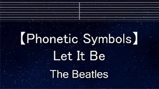 Phonetic Symbol Karaoke♬ Let It Be - The Beatles 【With Guide Melody】 Instrumental, Lyric, BGM