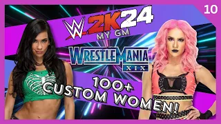 WWE 2k24 Women Only GM Mode! Our Biggest WrestleMania! Making Mulah and Buying Logistics! #10