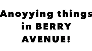 5 Anoyying things in Berry Avenue // Berry Avenue 🏠RP