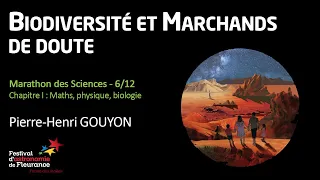 Marathon des Sciences - Biodiversité et marchands de doute - Pierre-Henri GOUYON