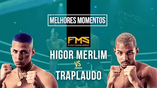 Traplaudo Vs. Higor Merlin - MELHORES MOMENTOS FIGHT MUSIC SHOW