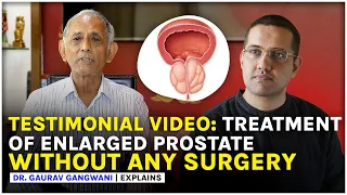 Patient testimonial no. 2 | Enlarged Prostate treatment | without surgery | Dr. Gaurav Gangwani