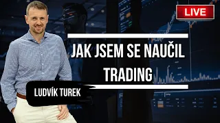 Ludvík Turek | JAK JSEM SE NAUČIL TRADING | 🔴 LIVESTREAM