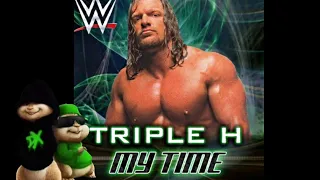 Triple H - "My Time" (Chipmunk Version)